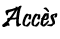Acces
