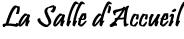 La Salle d'Accueil